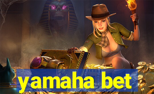 yamaha bet